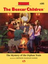 Mystery of the Orphan Train (eBook): Boxcar Children Series, Book 105